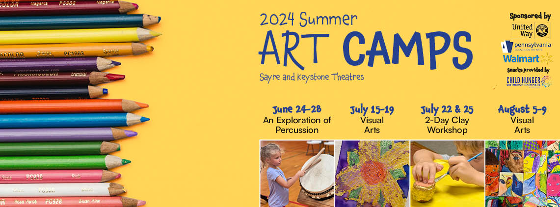 2024 Summer Art Camps at the Sayre and Keystone Theatres